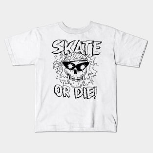 SKATE OR DIE Kids T-Shirt